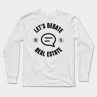 Real Estate Agent, real estate clothing and accessories, real estate shirt, gift for broker, broker gift, real estate branding, real estate t-shirt, funny real estate, real estate gift, gift for agent Long Sleeve T-Shirt